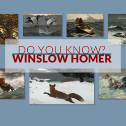 Do You Know Winslow Homer?