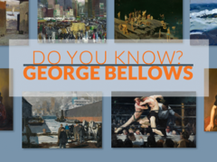 Do You Know George Bellows?