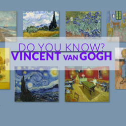 Do You Know Vincent van Gogh?