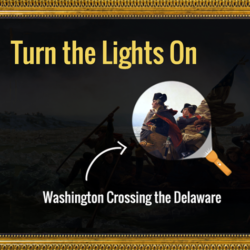 Turn the Lights on Washington Crossing the Delaware