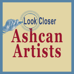 Look Closer Ashcan Artists